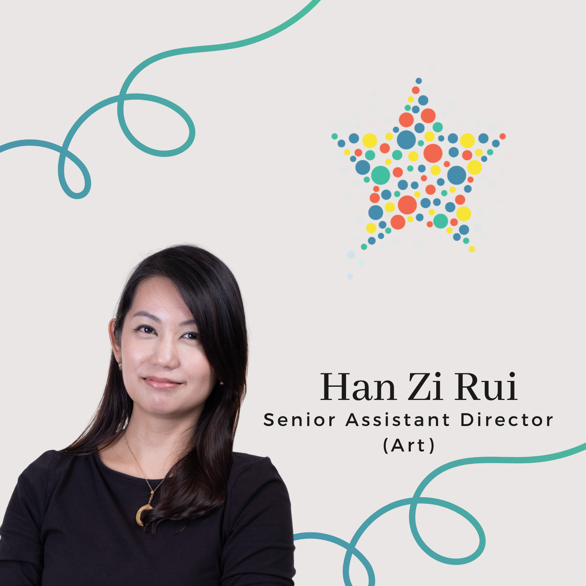 Profile photo of Han Zi Rui, Senior Assistant Director (Art). A portrait of her with long dark hair, smiling gently at the camera and wearing a black top with a necklace.